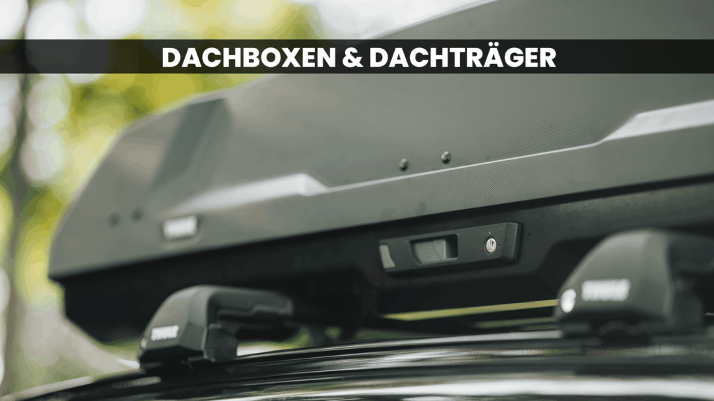 Dachboxen und Dachträger von Thule